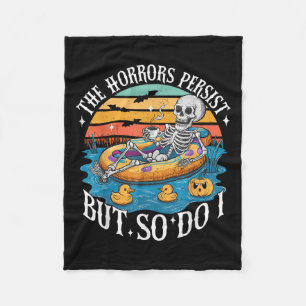 The Horrors Persist But So Do I Humor Skeleton Cof Fleece Blanket