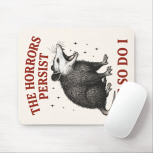 The Horrors Persist But So Do I Mouse Pad