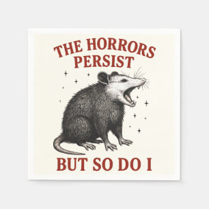 The Horrors Persist But So Do I Napkin