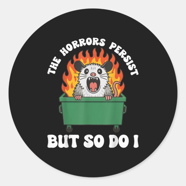 The Horrors Persist But So Do I Ossum  Classic Round Sticker (Front)