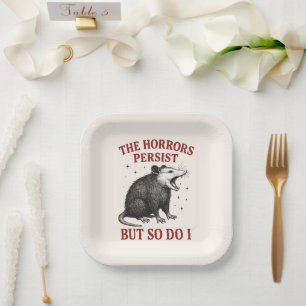 The Horrors Persist But So Do I Paper Plate
