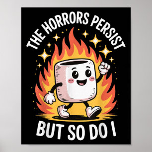 The Horrors Persist But So Do I  Poster