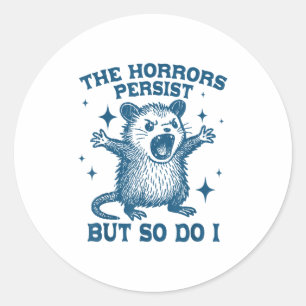 The Horrors Persist But So Do I Vintage Ossum  Classic Round Sticker