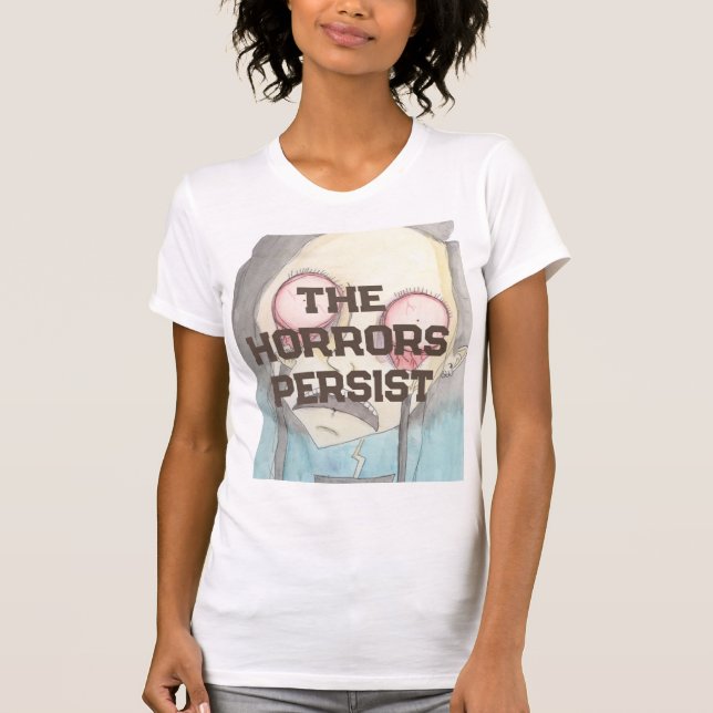 The Horrors Persist T-Shirt (Front)