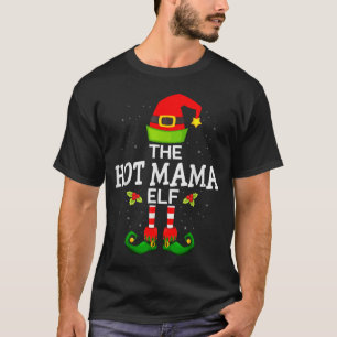 The Hot Mama Elf Christmas Family Matching Pajama T-Shirt
