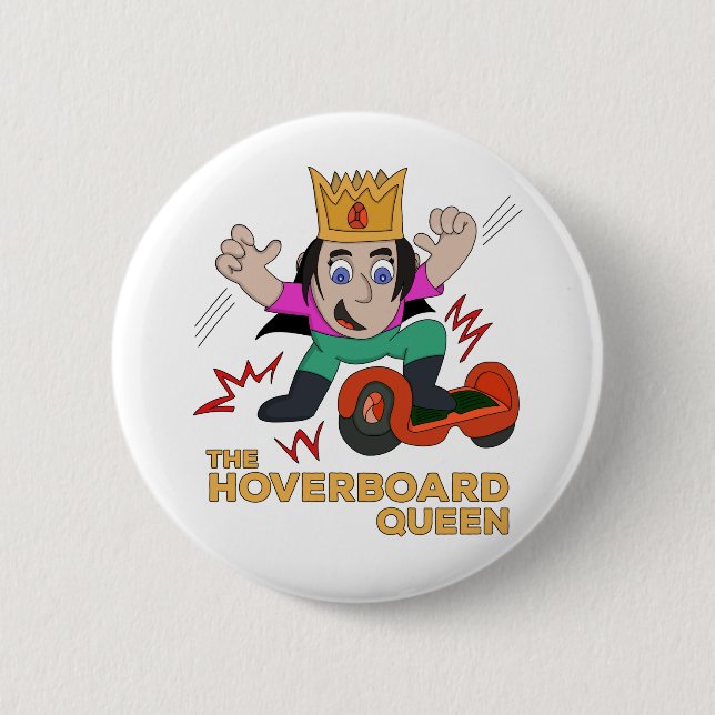 The Hoverboard Queen 6 Cm Round Badge (Front)