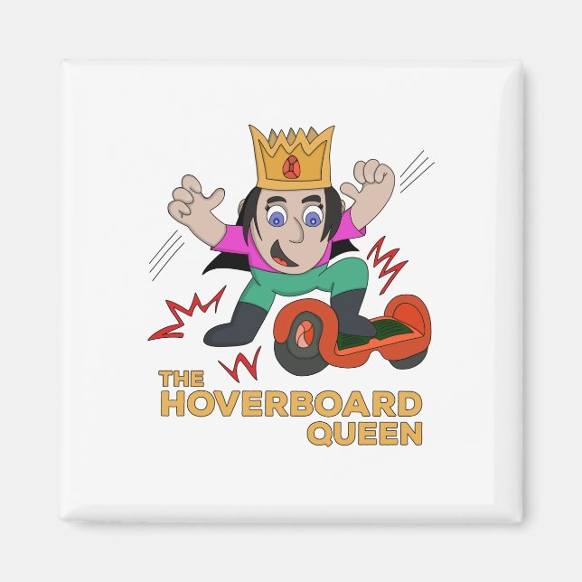 The Hoverboard Queen Magnet (Front)
