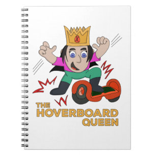 The Hoverboard Queen Notebook