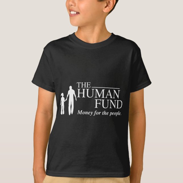 The Human Fund Money For The People T-Shirt (Front)