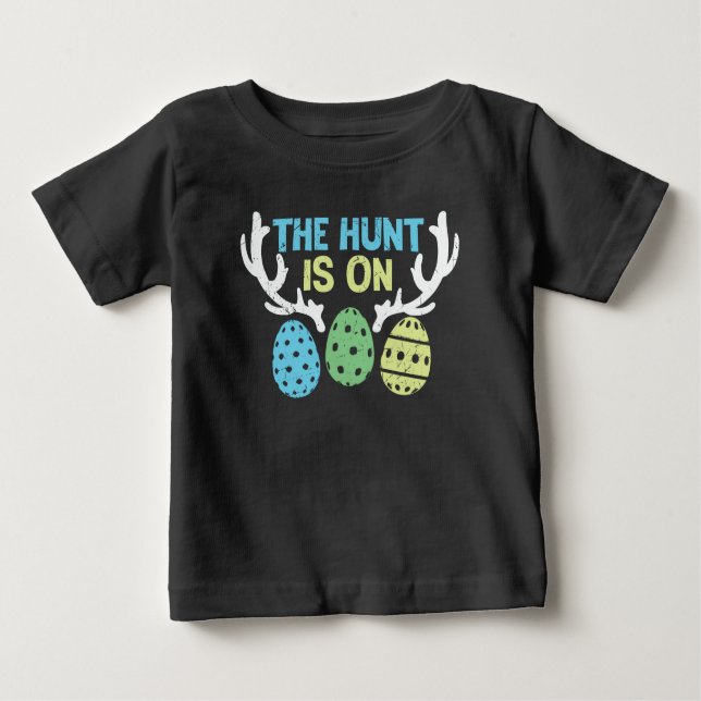 The Hunt Is On Cute Easter Day  Baby T-Shirt (Front)