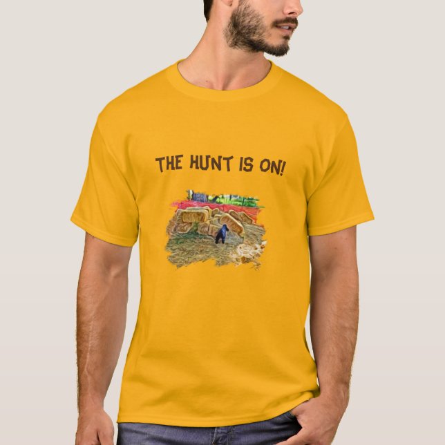 The Hunt is On! T-Shirt (Front)