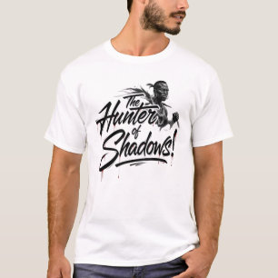 The_Hunter_of_Shadows_Silent_Warrior! T-Shirt