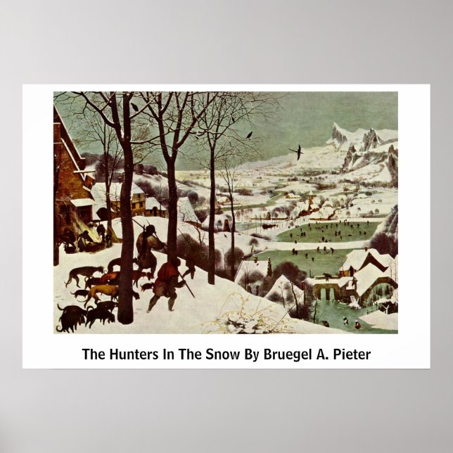 The Hunters In The Snow By Bruegel A. Pieter Poster (Front)