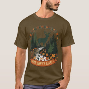 The Hunt's Afoot Buck Deer Hunting T-Shirt