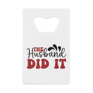 The Husband did it