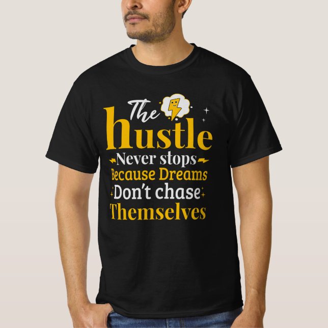 The Hustle Never Stops T-Shirt (Front)