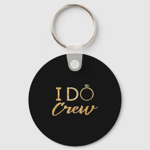 The I Do Crew  Key Ring