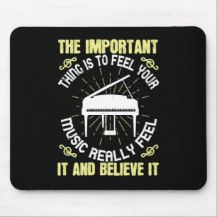 The Important Thing Is To Feel Your Music Mouse Pad