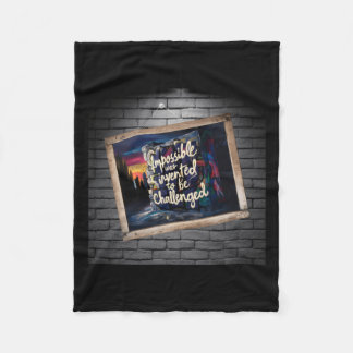The Impossible Is Only A Of Opinion!  Fleece Blanket
