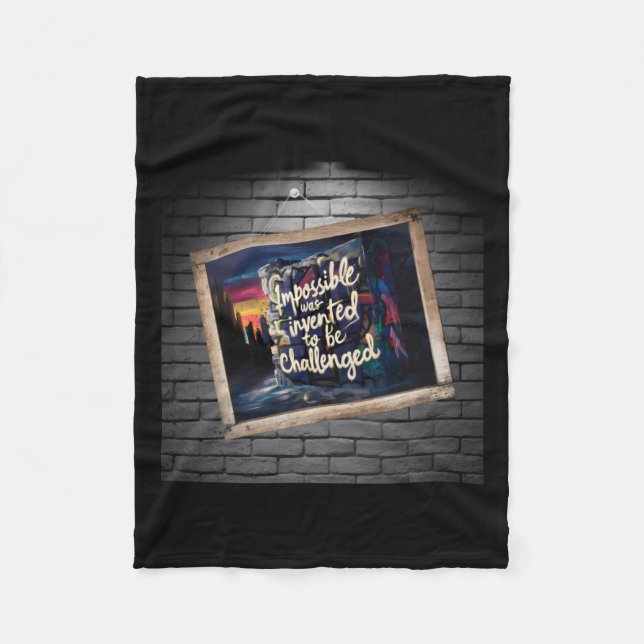 The Impossible Is Only A Of Opinion!  Fleece Blanket (Front)