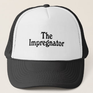 The Impregnator Trucker Hat