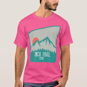 The Inca Trail Peru Machu Picchu Hiking Camping Sh T-Shirt