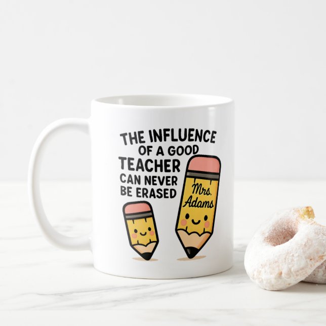  The Influence Of A Good Teacher Can Never Be Eras Coffee Mug (With Donut)