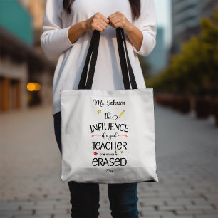 The Influence of a Good Teacher Can Never Erased Tote Bag