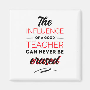 The influences of a good teacher can never be... magnet