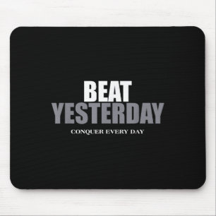 The Insre To Be Great Collection Beat Yesterday Co Mouse Pad