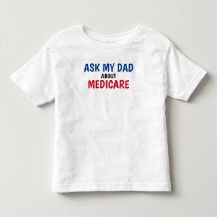 The Insurance Squad "Ask My Dad" Medicare Toddler T-Shirt