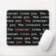 The Internet Loves You Mousepad (With Mouse)