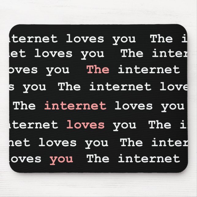 The Internet Loves You Mousepad (Front)