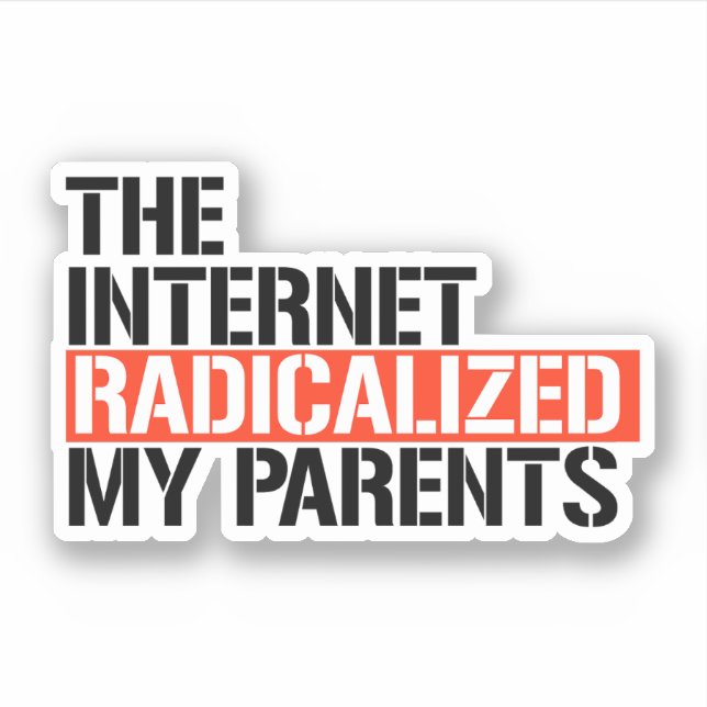 The Internet Radicalised My Parents (Front)