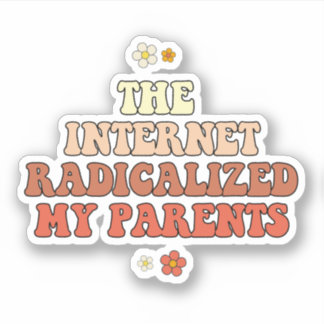 The Internet Radicalised My Parents