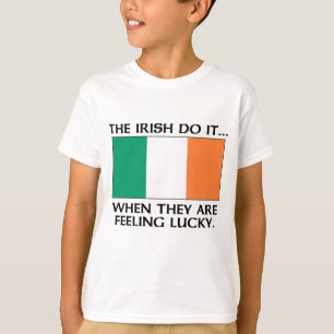 The Irish Do It... When They Are Feeling Lucky T-Shirt