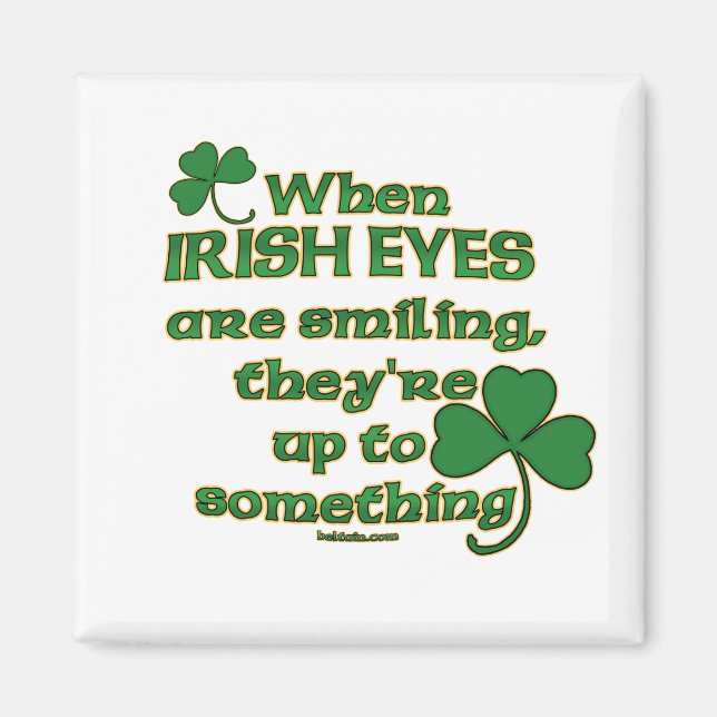 The Irish Eyes Joke on fun Irish Magnets #1 (Front)