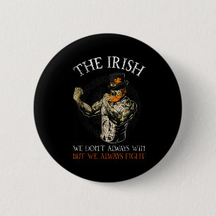 The Irish We Don't Always Win But We Always Fight  6 Cm Round Badge