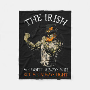 The Irish We Don't Always Win But We Always Fight Fleece Blanket