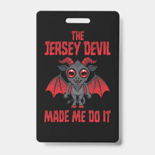 The Jersey Devil Made Me Do It ID Badge