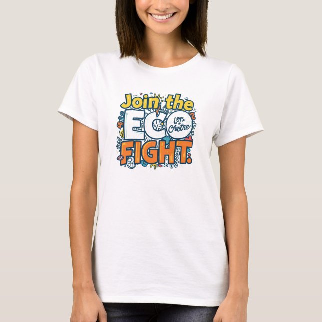 The "Join ECO Fight" T-Shirt (Front)