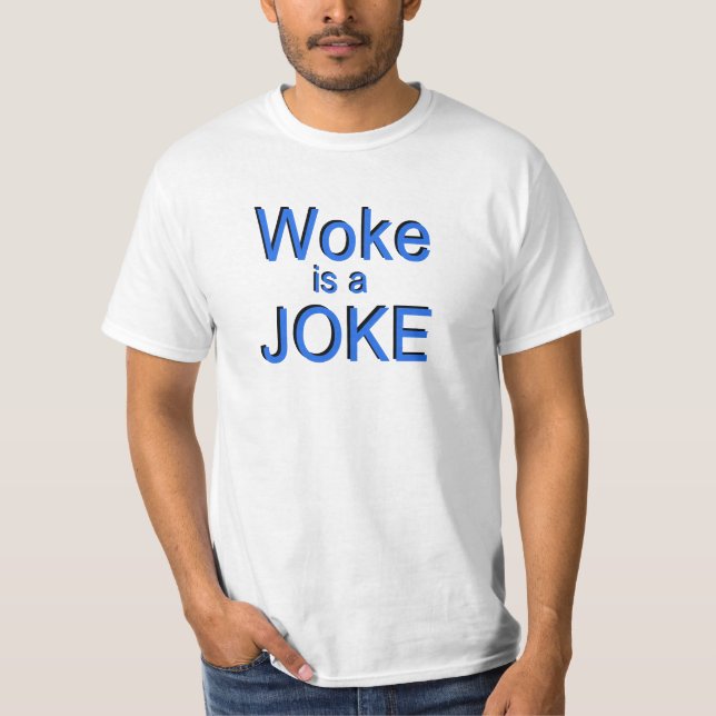 The Joke is Woke T-Shirt (Front)