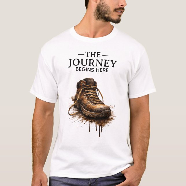 "The Journey Begins Here - Rugged Hiking Boot  T-Shirt (Front)