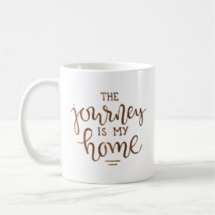 THE JOURNEY IS MY HOME COFFEE MUG