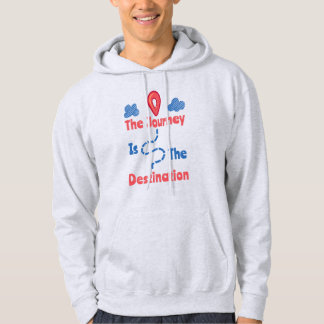 The journey Is The Destination Hoodie
