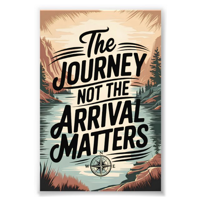 The journey not the arrival matters photo print (Front)
