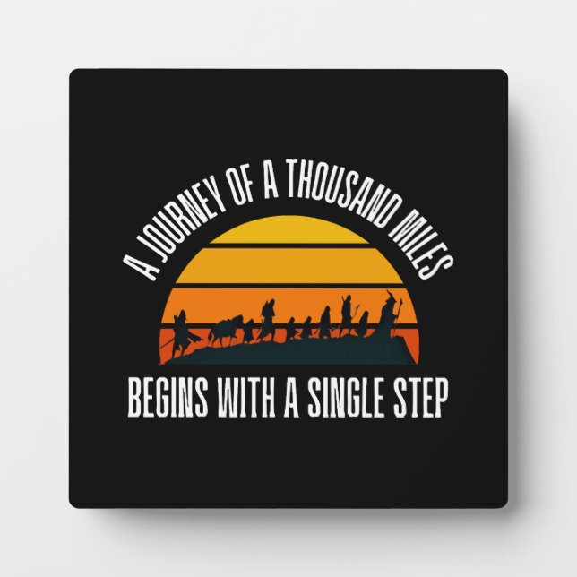The Journey of a Thousand Miles Begins with a Sing Plaque (Front)
