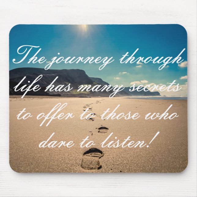 The Journey Through Life Has Many Secrets to Offer Mouse Pad (Front)