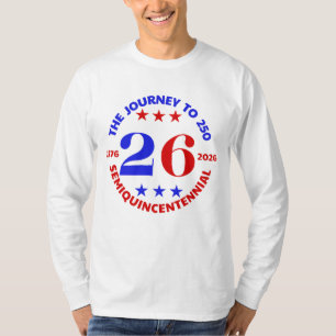THE JOURNEY TO 250: SEMIQUINCENTENNIAL T-Shirt