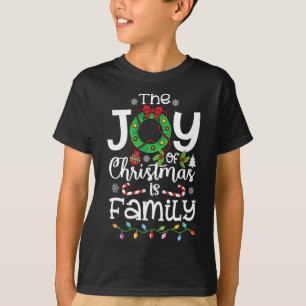 The Joy Christmas Is Family Matching Xmas Men Wome T-Shirt